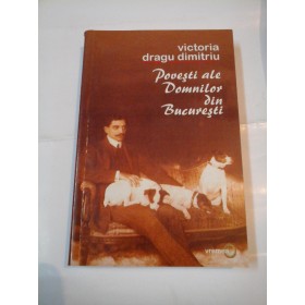 POVESTI ALE DOMNILOR DIN BUCURESTI - Victoria Dragu Dimitriu